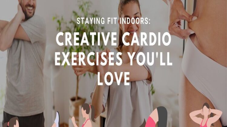 Creative Cardio Exercises