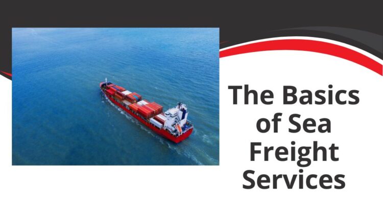 The Basics of Sea Freight Services