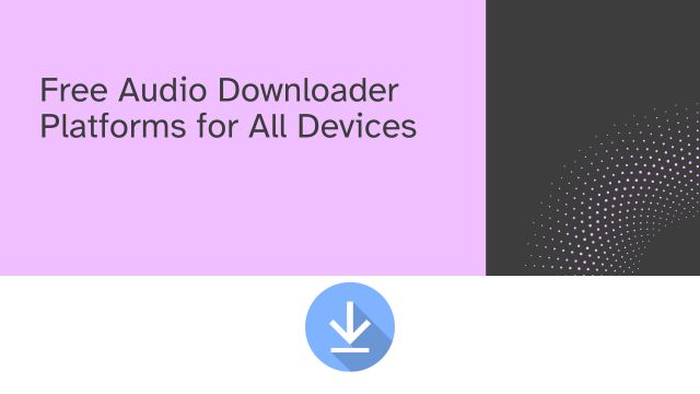 Free Audio Downloaders