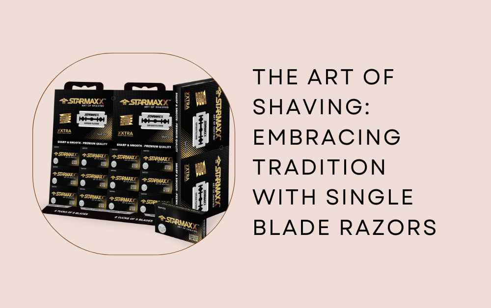 The Art of Shaving Embracing Tradition with Single Blade Razors