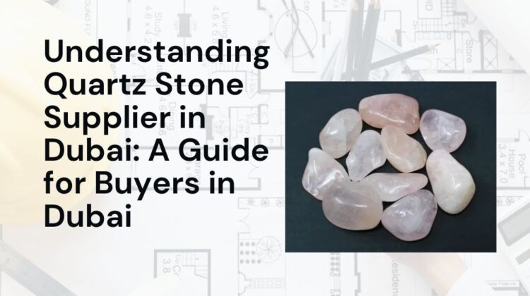 quartz stone supplier in dubai