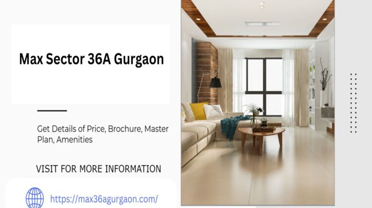 Max Sector 36A Gurgaon